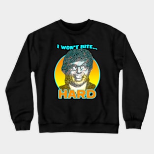 Iwon't Bite...Oh Behave! Crewneck Sweatshirt